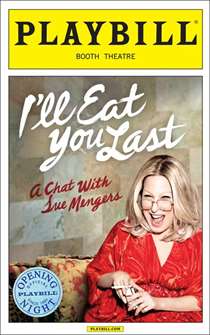 Ill Eat You Last: A Chat with Sue Mengers Limited Edition Opening Night Playbill 